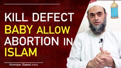 Abortion  In Islam Is Killing Innocent Baby In Mother Womb Down Syndrome Medical Defect Ammaar Saeed