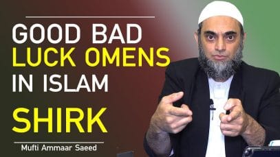 Good Luck And Bad Luck In Islam Destiny Qadr Only Allah Knows Good Bad Omens Is Shirk Ammaar Saeed
