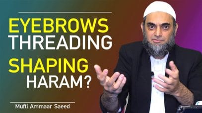 Eyebrows Threading Plucking Shaping In Islam Muslim Woman Makeup Halal Shaving Ammaar Saeed